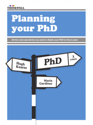 Planning Your PhD: All the tools and advice you need to finish your PhD in three years